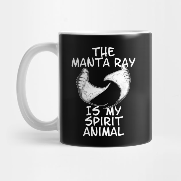 The manta ray is my spirit animal by NicGrayTees